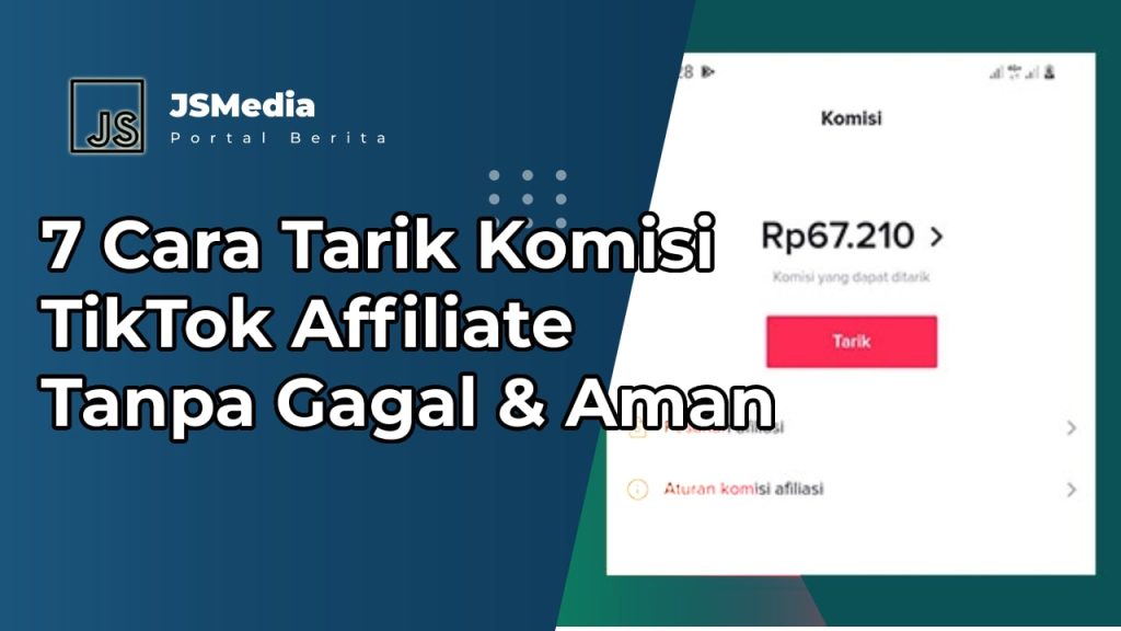 7 Cara Tarik Komisi TikTok Affiliate Tanpa Gagal Aman