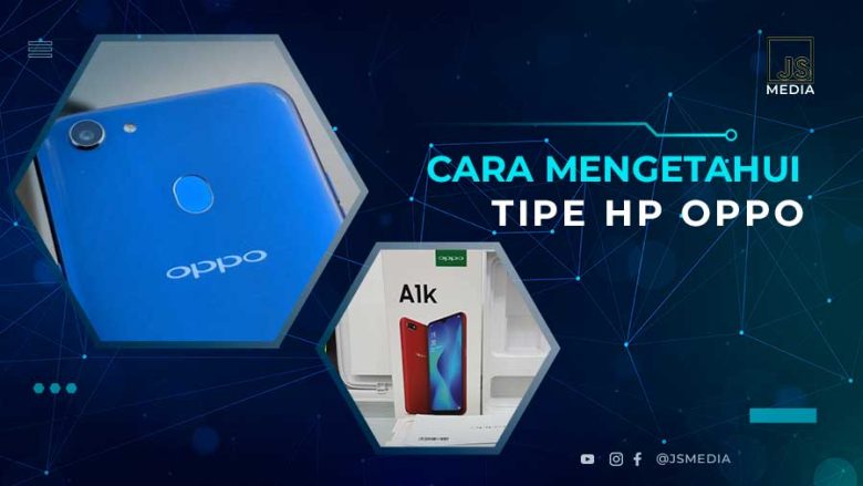 Cara Cek Tipe Hp Oppo Terbaru Gampang Banget Lho