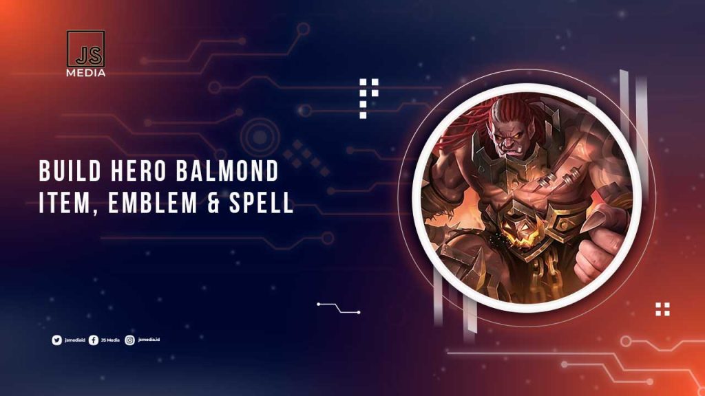 Build Balmond Tersakit 2023 Emblem Dan Spell Terbaik