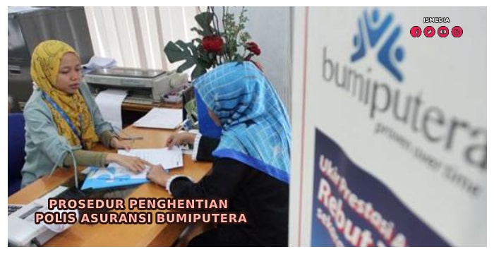Prosedur Penghentian Polis Asuransi Bumiputera