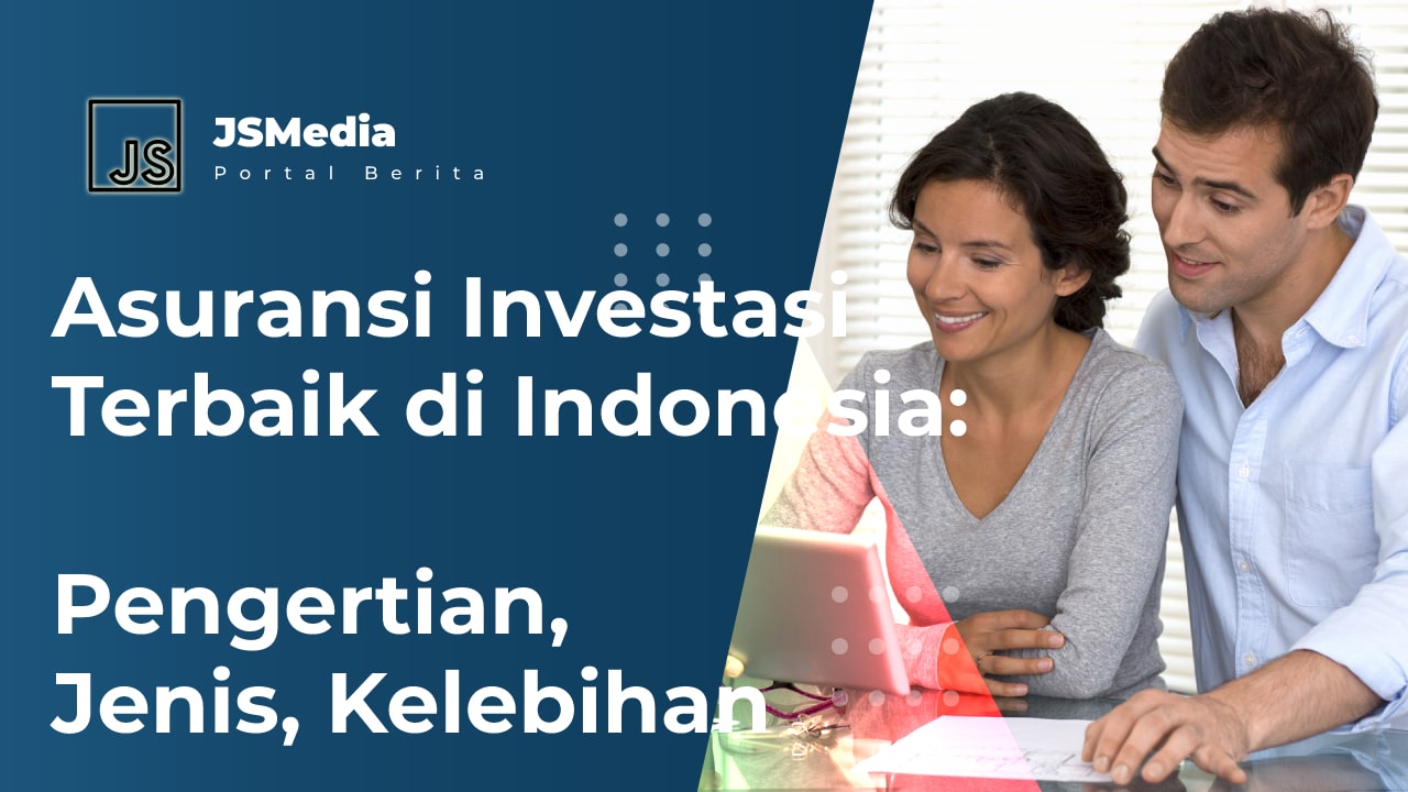 Asuransi Investasi Terbaik di Indonesia