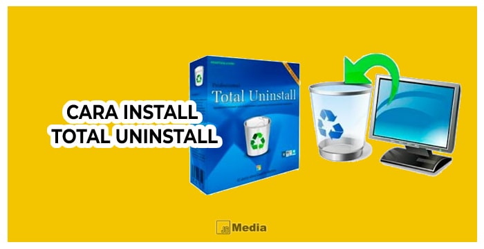 Cara Install Aplikasi Total Uninstall