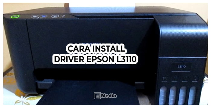 7 Cara Install Driver Epson L3110 dengan Mudah