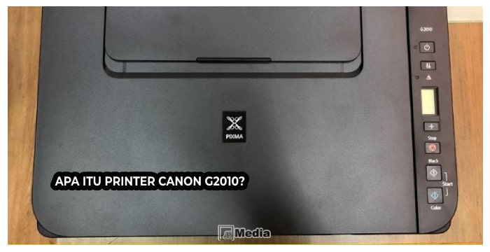 Apa itu Printer Canon G2010?