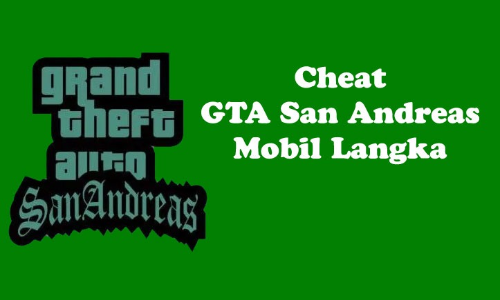Cheat GTA  San  Andreas  PS2  Mobil  Langka Lengkap