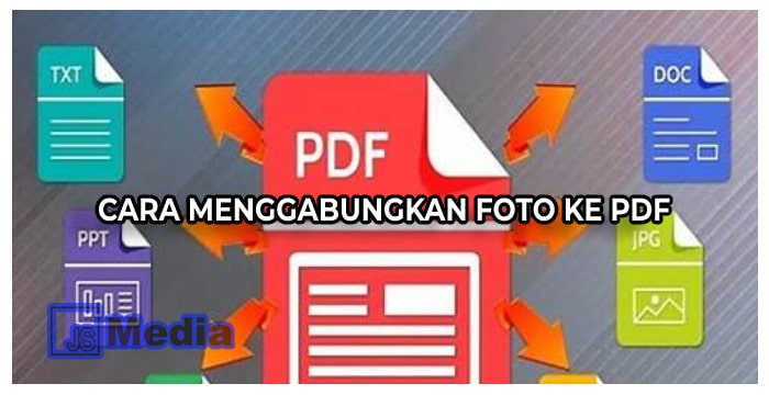 Cara Menggabungkan Foto Ke PDF