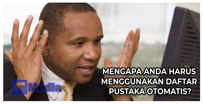 Mengapa Anda Harus Menggunakan Daftar Pustaka Otomatis?