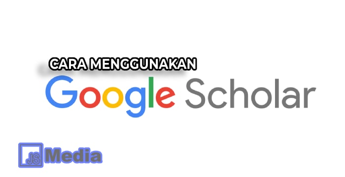 Cara Menggunakan Google Scholar