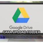 2 Cara Upload Folder ke Google Drive