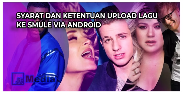 2. Syarat dan Ketentuan Upload Lagu ke Smule Via Android