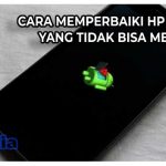 6 Cara Memperbaiki HP Android yang Tidak Bisa Menyala