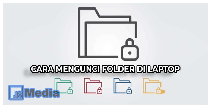 2 Cara Mengunci Folder di Laptop/PC