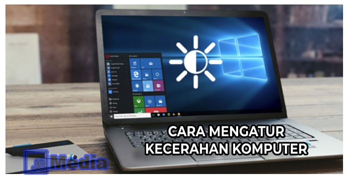 Cara Mengatur Kecerahan Komputer