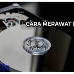 7 Cara Merawat Hardisk Agar Tidak Cepat Rusak