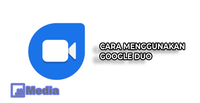 Cara Menggunakan Google Duo
