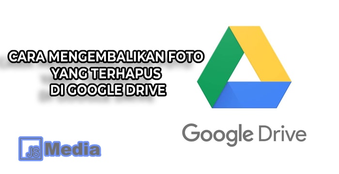 3 Cara Mengembalikan Foto yang Terhapus di Google Drive