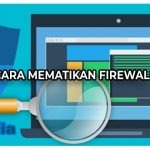 6 Cara Mematikan Firewall