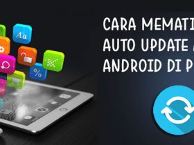 Cara Mematikan Auto Update Aplikasi Android