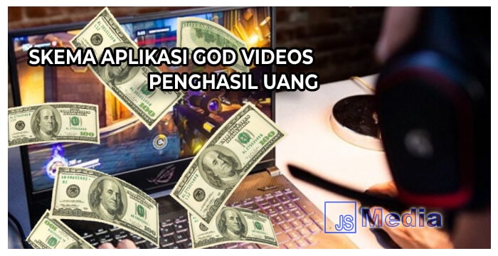 Skema Aplikasi God Videos Penghasil Uang