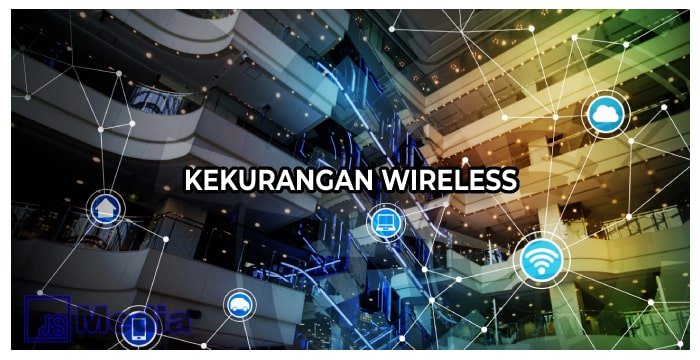 2. Kekurangan Wireless