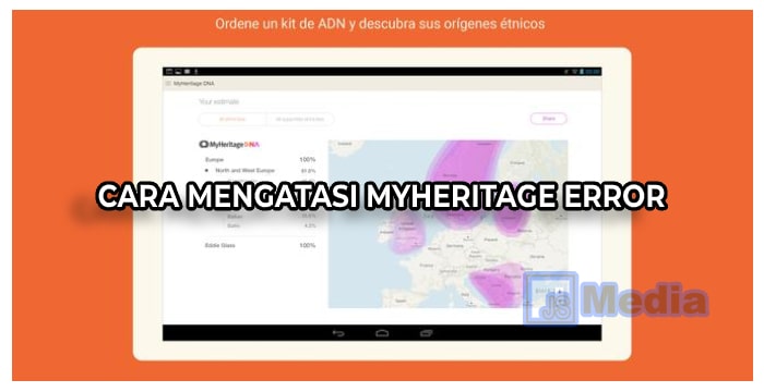 Apa Saja Cara Mengatasi MyHeritage Error Paling Ampuh?