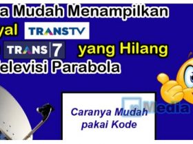 Sinyal Trans TV dan Trans 7 Hilang di Parabola? Begini Cara Mengatasinya!