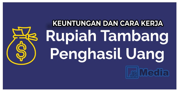 Keuntungan dan Cara Kerja Rupiah Tambang Penghasil Uang