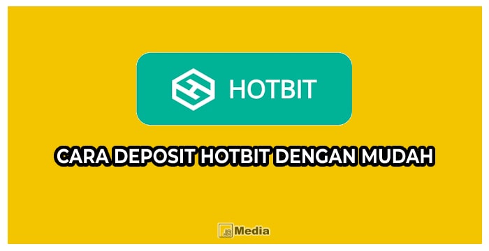 2 Cara Deposit Hotbit Mudah dan Praktis