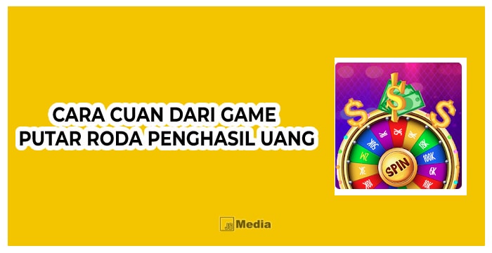 6 Cara Cuan dari Game Putar Roda Penghasil Uang