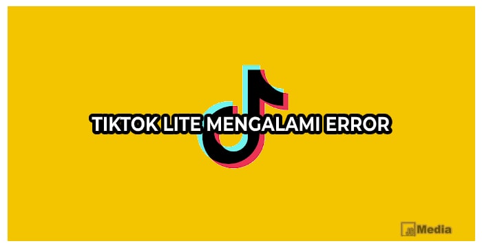 TikTok Lite Mengalami Error