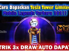 Tips dan Trik! 4 Cara Dapatkan Tesla Tower Mobile Legends Terbaru 2021!