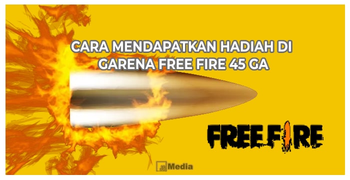 5 Cara Mendapatkan Hadiah di Garena Free Fire 45 GA