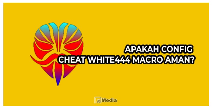 Apakah Config Cheat White444 Macro Ini Aman?