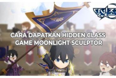 Cara Dapatkan Hidden Class Game Moonlight Sculptor, Mudah Banget!