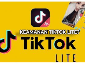 Apakah TikTok Lite Aman?