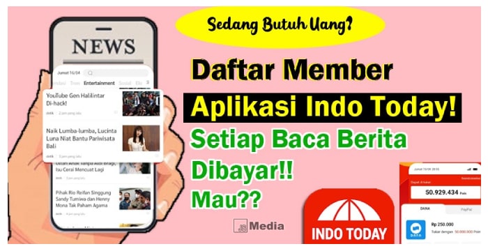 Sedang Butuh Uang? Buruan Daftar Aplikasi Indo Today, Setiap Baca Berita Dibayar