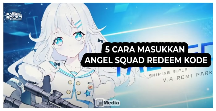 5 Cara Masukkan Angel Squad Redeem Kode