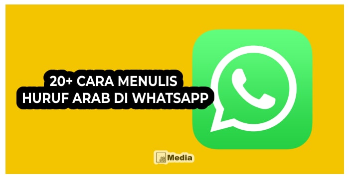 20+ Cara Menulis Huruf Arab di WhatsApp