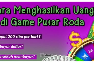 Cara Menghasilkan Uang di Game Putar Roda, Benarkah Membayar?