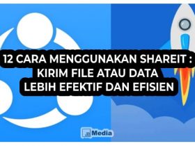 12 Cara Menggunakan Shareit : Kirim File atau Data Lebih Efektif dan Efisien