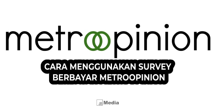 7 Cara Menggunakan Survey berbayar MetroOpinion