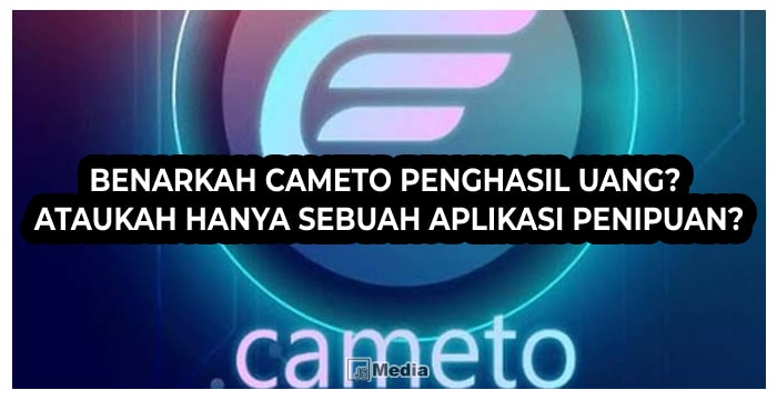 Benarkah Cameto Penghasil Uang? Ataukah Hanya Sebuah Aplikasi Penipuan?