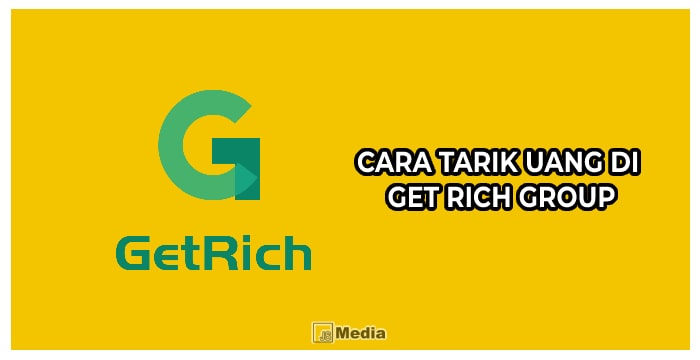 5 Cara Tarik Uang di Get Rich Group