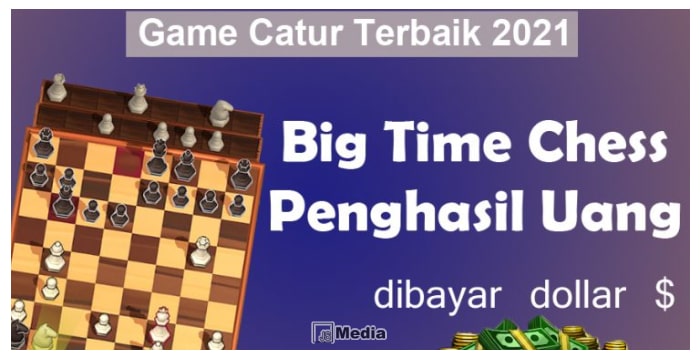 Big Time Chess Penghasil Uang Terbaik 2021, Reward Berupa Dollar!