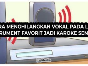 4 Cara Menghilangkan Vokal pada Lagu : Intrument Favorit Jadi Karoke Sendiri