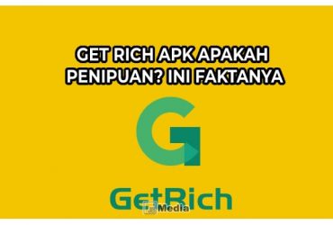 Get Rich APK Apakah Penipuan? Ini Faktanya