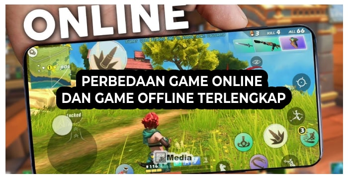 Perbedaan Game Online dan Game Offline Terlengkap