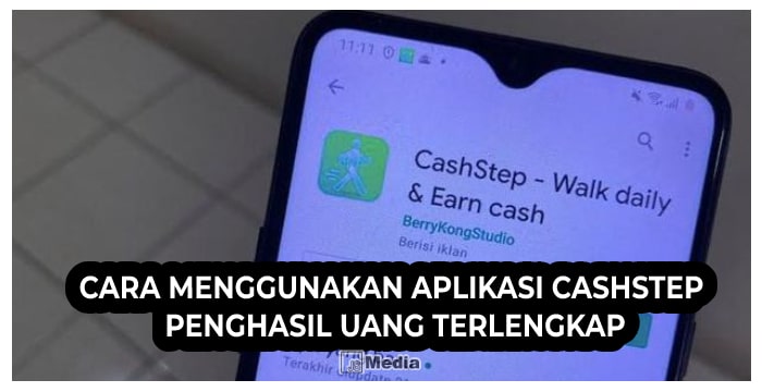 5 Cara Menggunakan Aplikasi CashStep Penghasil Uang Terlengkap