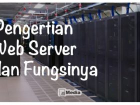 Pengertian Web Server : Cara Kerja, Fungsi dan Jenis-Jenis Web Server