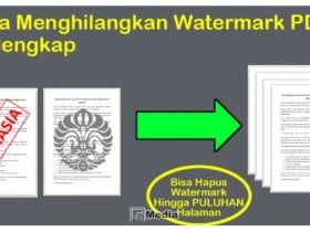 Cara Menghapus Watermark PDF Terlengkap, Bisa Hapus Hingga Puluhan Halaman